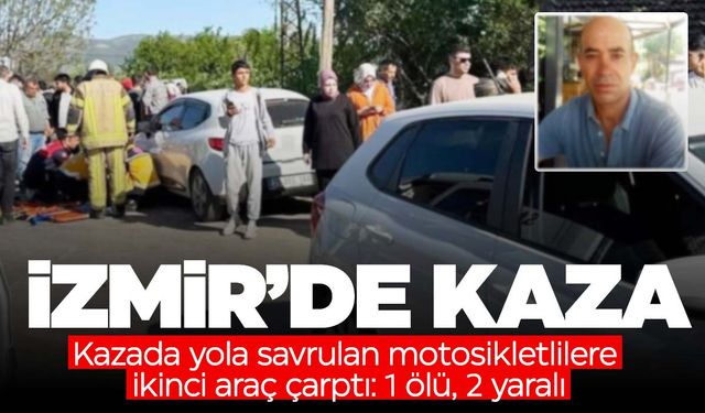 İzmir’de kaza yapan motosiklettekilere ikinci araç çarptı!