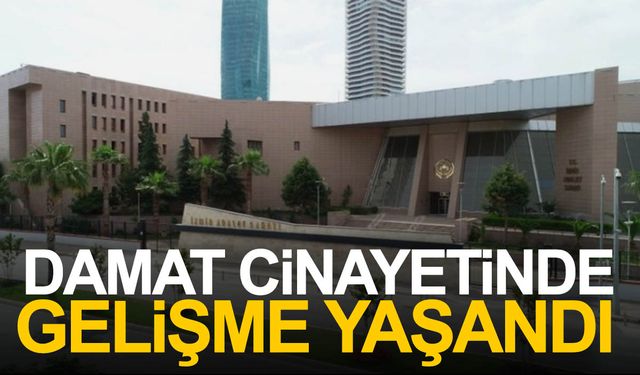 İzmir’deki damat cinayetinde gelişme yaşandı!