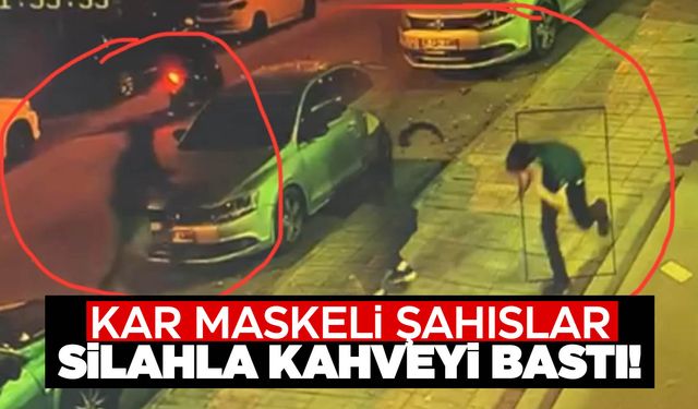 Kahveyi basıp otomatik silahla havaya ateş ettiler