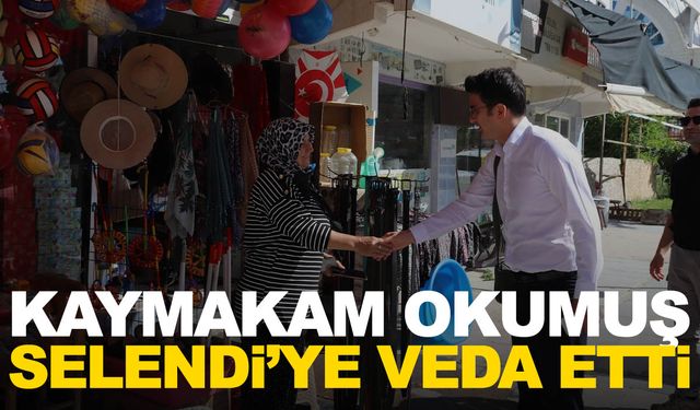 Kaymakam Okumuş, Selendi'ye veda etti