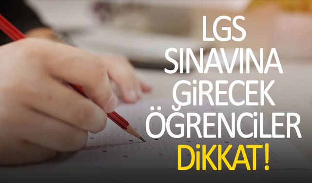 LGS Sınavına girecek olan öğrenciler dikkat! Başvuru süresi uzatıldı