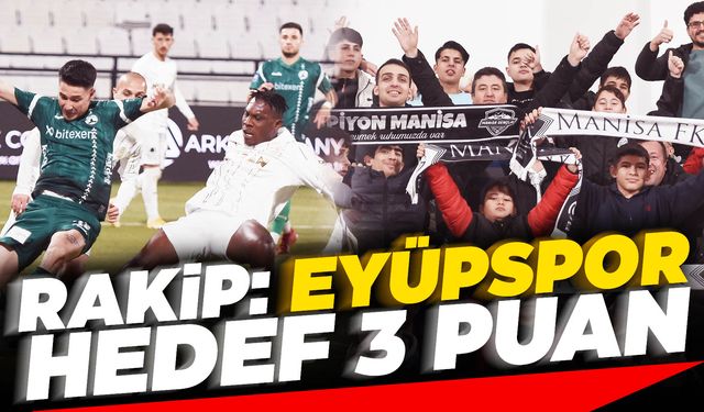 Manisa FK, Eyüpspor'u konuk edecek