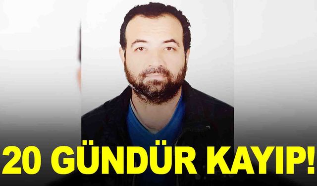 Manisalı vatandaş 20 gündür kayıp