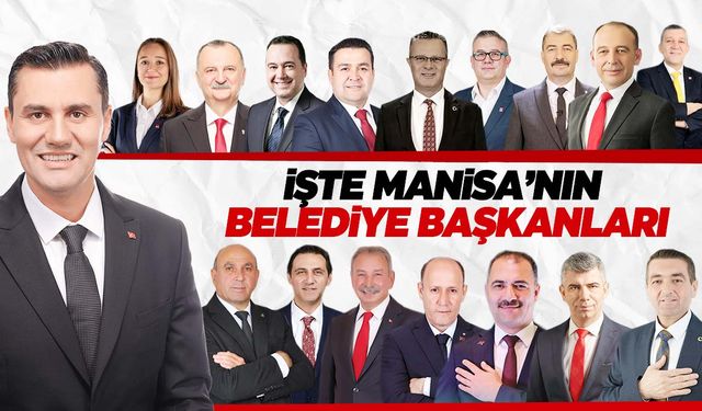 Manisa ve ilçelerinin yeni belediye başkanları
