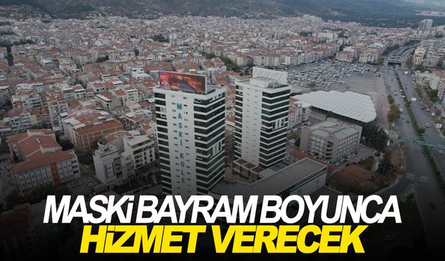 MASKİ bayram boyunca vatandaşların hizmetinde olacak