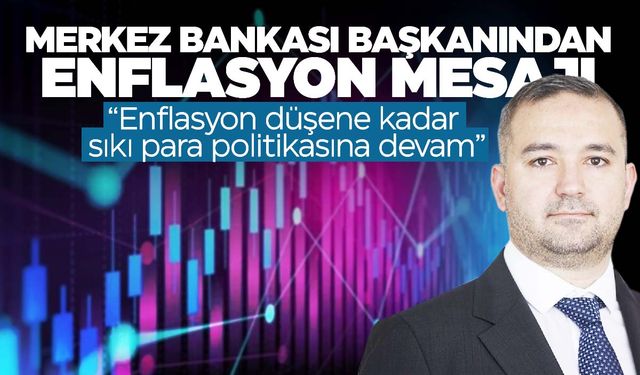Merkez Bankası Başkanı Karahan: Sıkı para politikası duruşumuzu sürdüreceğiz