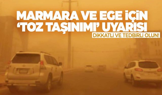 Meteoroloji’den Marmara ve Ege’ye ‘Toz bulutları kentleri yutacak’ uyarısı!