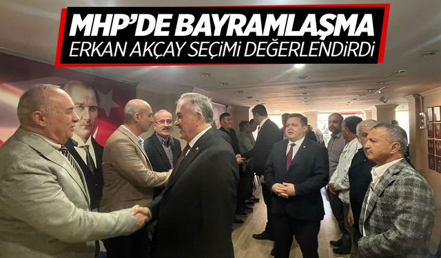 MHP Manisa'da bayramlaşma... Erkan Akçay seçim sonuçlarını değerlendirdi