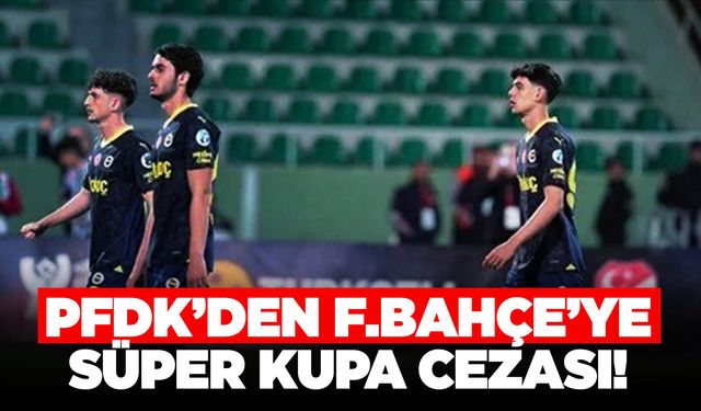 PFDK Süper Kupa kararını açıkladı!