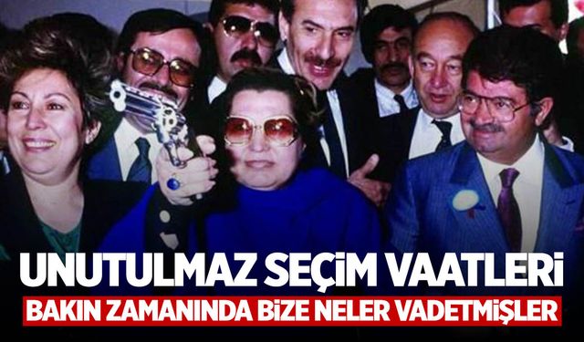 Seçim bitti ama vaatler hala ortada... İşte Türk siyasetine damga vuran ilginç vaatler