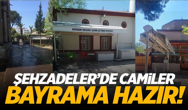 Şehzadeler'de camiler bayrama hazır!