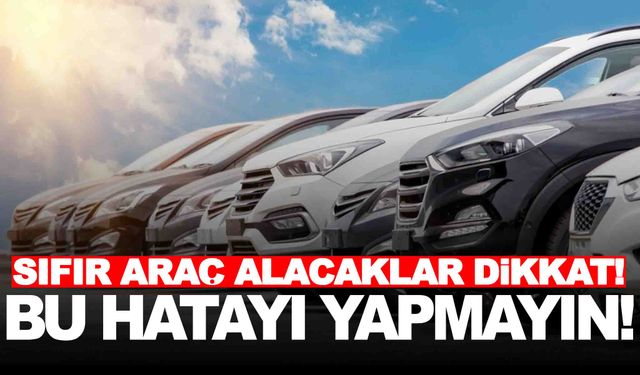 Sıfır araç alacaklar dikkat! Fatura detayı var!