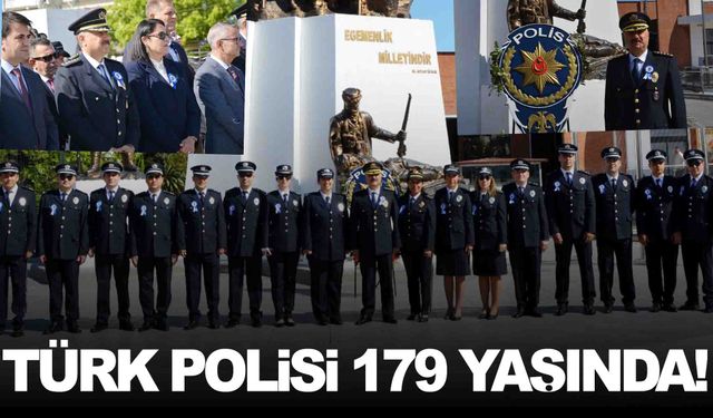 Türk polisi 179 yaşında!