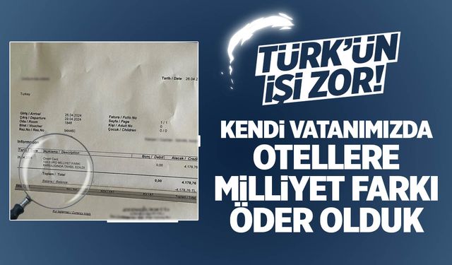 Türkiye'deki otel Türk vatandaşına 120 euro 'milliyet farkı' kesti!