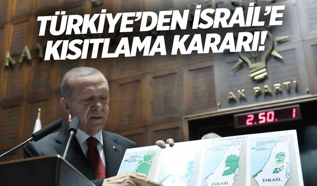 Türkiye'den İsrail'e ihracat kısıtlaması