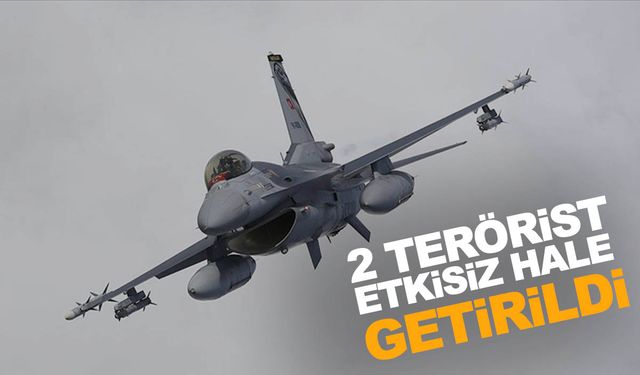 2 PKK'lı terörist hava harekatıyla etkisiz hale getirildi