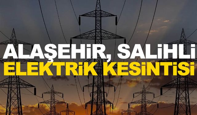 6 Mayıs Pazartesi Alaşehir, Salihli elektrik kesintisi ne zaman gelecek, saat kaçta olacak?