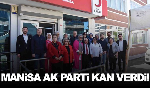 AK Parti Manisa Teşkilatı kan verdi!