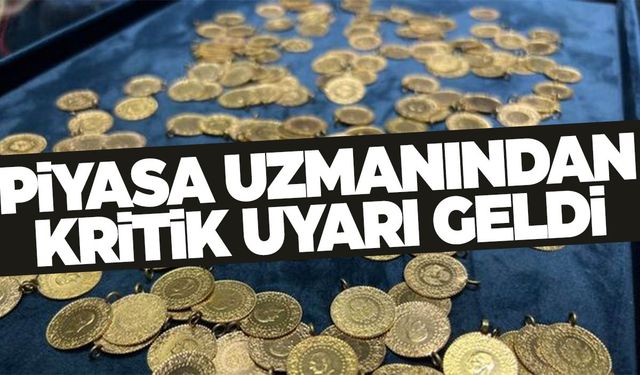 Altın alacaklar dikkat! Uzmanı bir hafta sonrasına dikkat çekti…