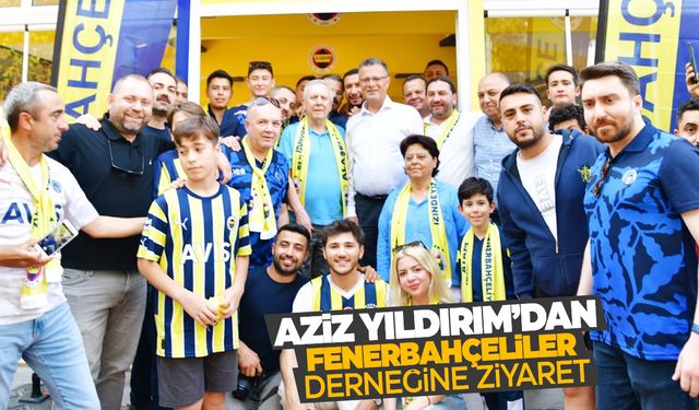 Aziz Yıldırım Manisa’da Fenerbahçeliler Derneği’ni ziyaret etti!