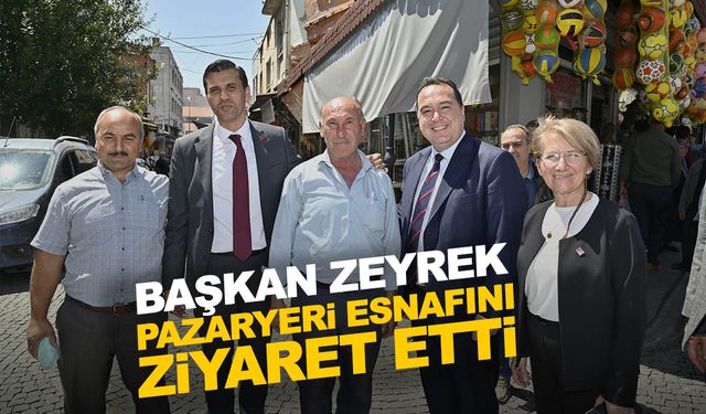Başkan Zeyrek, Akhisar Pazaryeri esnafını ziyaret etti