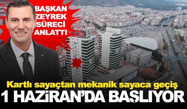 Başkan Zeyrek sayaç değişim sürecini anlattı