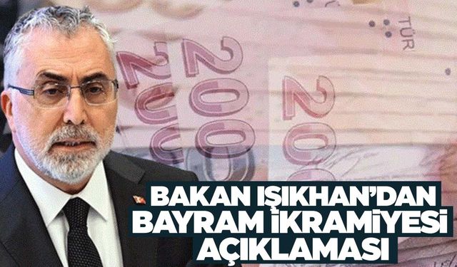 Bayram ikramiyesi ne zaman yatacak? Bakan Işıkhan açıkladı!