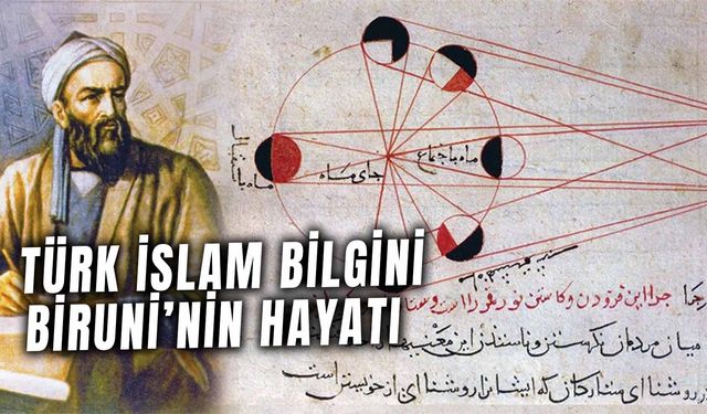 Biruni'nin Hayatı: Türk İslam Bilgini Biruni Neyi İcat Etti?