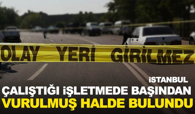 Çalıştığı işletmede başından vurulmuş halde bulundu! Sosyal medya paylaşımları dikkat çekti…