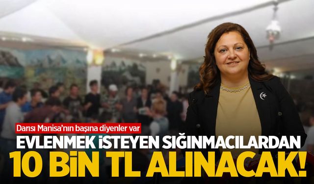 CHP'nin ilk defa kazandığı Ege şehrinde sığınmacılardan 'evlilik' parası alınacak!