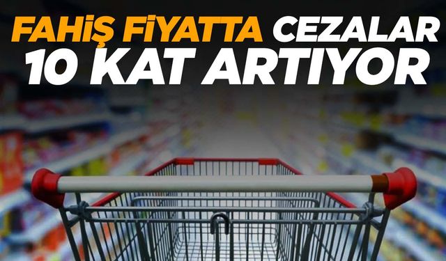 Fahiş fiyat artışı ve stokçuluk yapanlar yandı! Cezalar 10 kat…