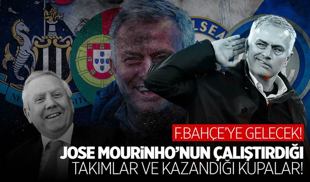 Fenerbahçe'ye gelecek! Jose Mourinho'nun çalıştırdığı takımlar ve kazandığı kupalar