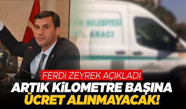 Ferdi Zeyrek açıkladı! Artık kilometre başına ücret alınmayacak!