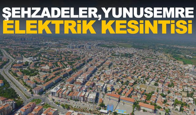 GDZ Elektrik duyurdu! 12 Mayıs Pazar Şehzadeler, Yunusemre elektrik kesintisi