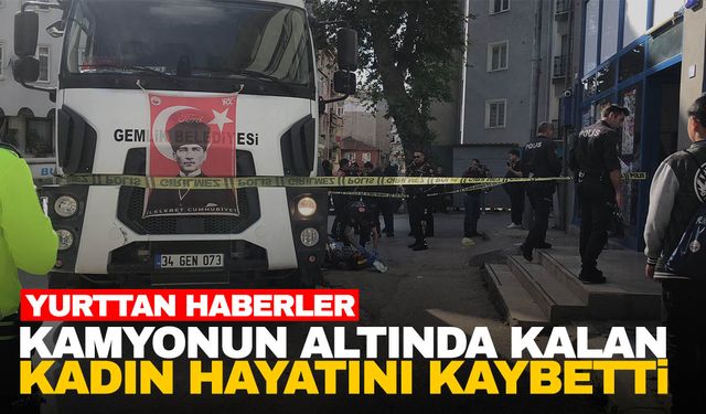 Yaşlı kadın kamyon altında kalarak can verdi