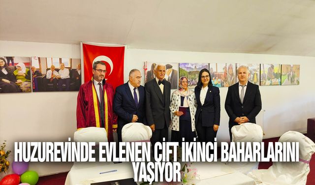 Huzurevinde evlenen çift ikinci baharlarını yaşıyor