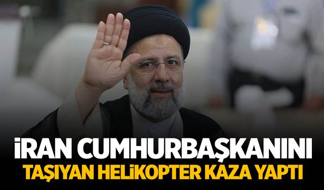 İran Cumhurbaşkanı Reisi'nin helikopteri kaza yaptı