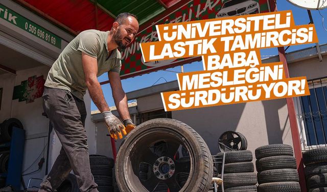 İki üniversite bitirdi… İş bulamayınca lastikçi oldu!