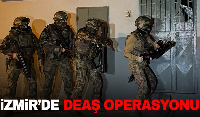 İzmir’de DEAŞ’a operasyon: 20 gözaltı