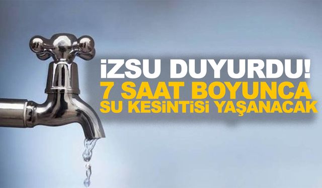 İZSU Duyurdu! 15 Mayıs Çarşamba Ödemiş, Çeşme su kesintisi