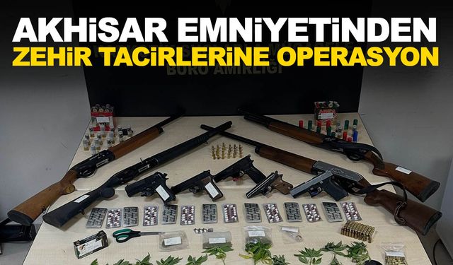 Akhisar'da zehir tacirlerine operasyon! 20 adrese baskın düzenlendi