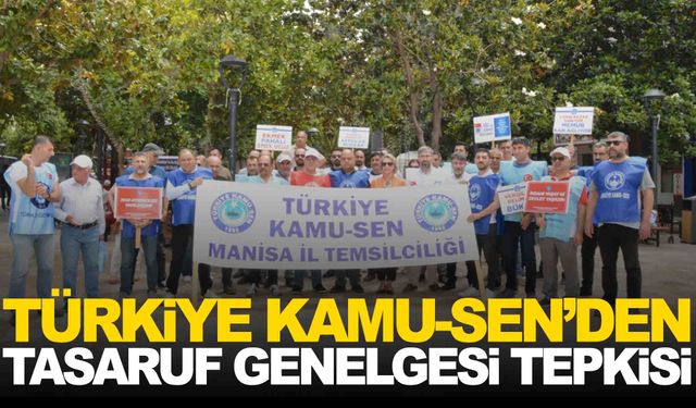 Kamu Sen ‘Tasarruf Genelgesi’ne tepkili