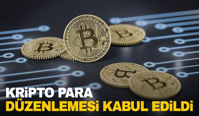 Kripto para düzenlemesi kabul edildi