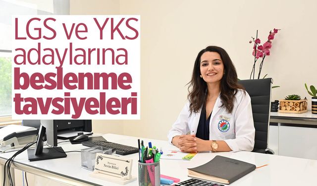 LGS ve YKS adaylarına beslenme tavsiyeleri