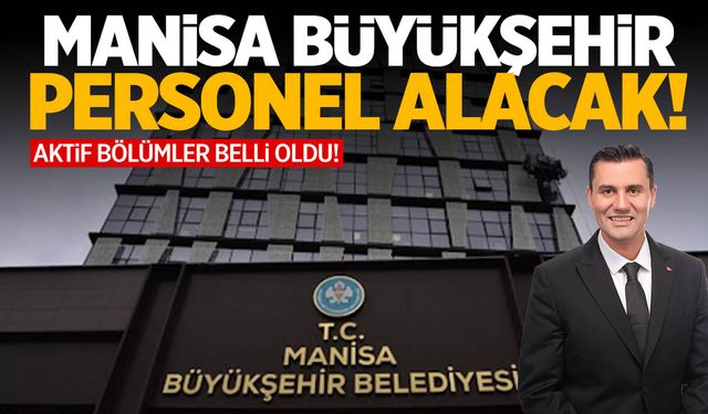 Manisa Büyükşehir Belediyesi iş ilanına çıktı! İşte aktif ilanlar…