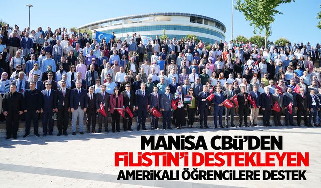 Manisa CBÜ’den Filistin’i destekleyen Amerikalı öğrencilere destek