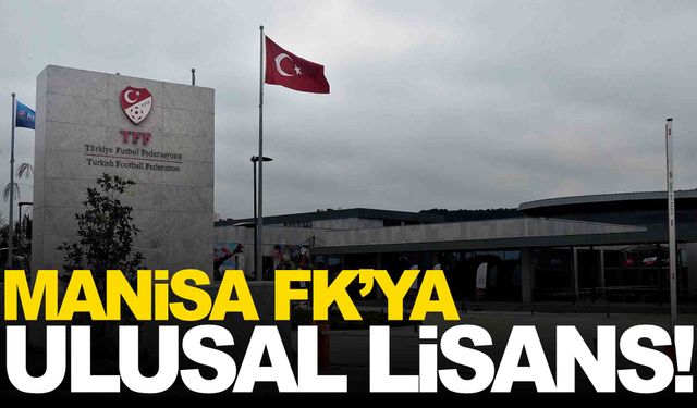 Manisa FK’ya ulusal lisans! TFF duyurdu