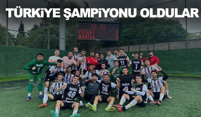 Manisa Yurtlar Futbol Takımı Türkiye şampiyonu oldu