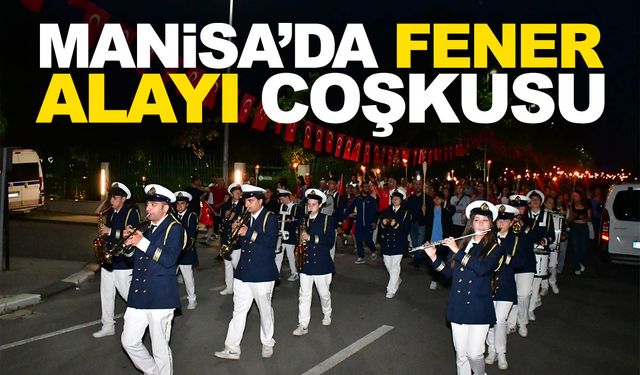 Manisa’da 19 Mayıs kutlamaları fener alayı ile renklendi