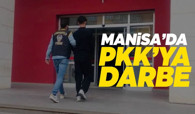 Manisa’da PKK’ya darbe